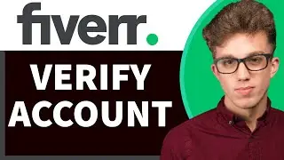 Как подтвердить аккаунт Fiverr в 2026 году | Полный процесс верификации личности на Fiverr