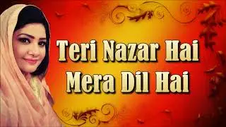 Teri Nazar Hai Mera Dil Hai | Hina Nasarullah | Saba Akbarabadi