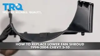 Как заменить нижний кожух вентилятора на Chevrolet S-10 1994-2004 годов