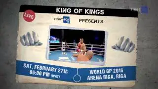 King of Kings - LIVE on FightBox HD 27.02.2016 From Riga, Latvia