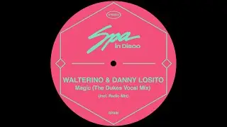 Spa In Disco [SPA251] WALTERINO & DANNY LOSITO - Magic (The Dukes Vocal Mix)