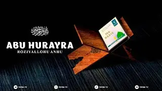 Абу Ҳурайра розияллоҳу анҳу ҳақида - Abu Hurayra roziyallohu anhu hadiqa
