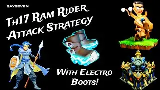 TH17 Ram Rider Attack Strategy | With Electro Boots | New Equipment | Clash of Clans | SAYSEVEN