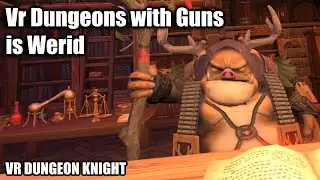 The Dungeon Crawler that ALMOST got me - VR Dungeon Knight