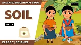 Soil | NCERT Class 7 Science Chapter 9 | Part 2/4 | English Explanation | TicTacLearn English