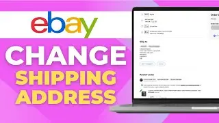 Как изменить адрес доставки на eBay после заказа