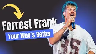 Как играть &laquo;Your Way&rsquo;s Better&raquo; Форреста Фрэнка | Акустическая гитара &mdash; это просто!