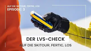 Großer und kleiner LVS-Check/Gruppencheck: Auf die Skitour, fertig, los: Episode 3