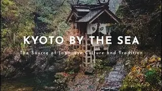 Kyoto by the Sea Culture「The Source of Japanese Culture and Tradition」