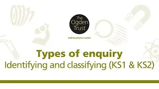 Types of enquiry: identifying & classifying (KS1 & KS2)