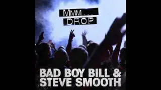 Steve Smooth, Bad Boy Bill -- Mmm Drop (Original Mix)
