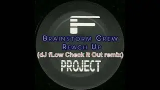 The Brainstorm Crew   Reach Up   DJ Flow Check It Mix
