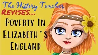 Poverty: Causes and Changes - Early Elizabethan England