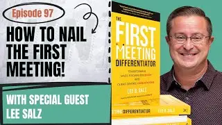 Stop First Meeting FAILS: Sales Strategy from Lee Salz, Author of The First Meeting Differentiator
