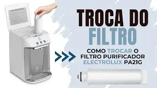 Troca do filtro e higienização do purificador de água Electrolux PA21G, PA26G e PA31G