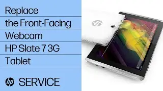 Replace the Front-Facing Webcam | HP Slate 7 3G Tablet | HP