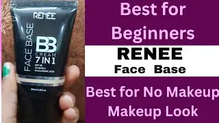 RENEE 7in1 BB Cream for Natural Look | How to smoothen skin texture for makeup| No Foundation Makeup