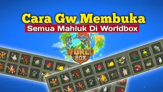 CARA MEMBUKA SEMUA MAKHLUK DI WORLDBOX ANDROID