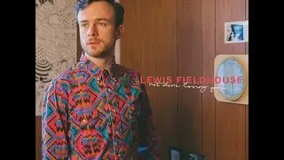 [Official Video] Not Done Loving You- Lewis Fieldhouse