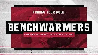 BENCHWARMERS: Finding your role! (Full Service)