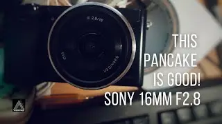 GEAR TALK: THE SONY 16MM F2.8 PANCAKE LENS!