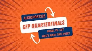 Beat The Algo? Quant Picks & Debates for the CFP Quarterfinals (with Mac & Marcus)