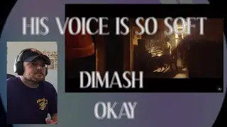 Reacting to Dimash Qudaibergen - Okay