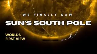We Finally Saw the Sun&rsquo;s South Pole &ndash; Here&rsquo;s Why It Changes Everything