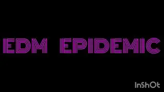 EDM EPIDEMIC