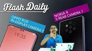 NOKIA 9 5 KAMERA, OPPO R19 IN-DISPLAY CAMERA, SAMSUNG INFINITY FLEX DISPLAY #FlashDaily