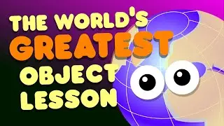 The World's Greatest Object Lesson - ANY topic