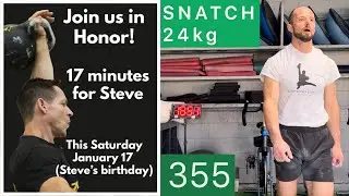 17min , 355 reps SNATCH 24kg for Steve Cotter Birthday Celebration 