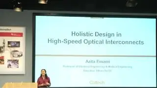 Holistic Design in Optical Interconnects, Prof. Azita Emami, California Institute of Technology
