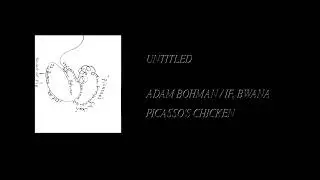 Adam Bohman / If, Bwana - Picasso's Chicken [Full Cassette Rip]