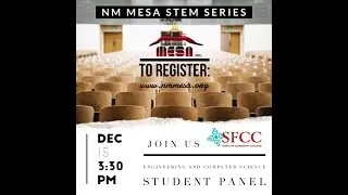 NM MESA STEM Series: Santa Fe Community College, Engineering and Computer Science Student Panel