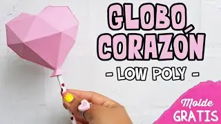 GLOBO CORAZÓN en LOW POLY | Silhouette Studio | Corazón de papel en 3D | San Valentín