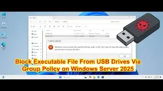 How to Deny Execute Access to Programs on USB Drives Using Group Policy in Windows Server 2025