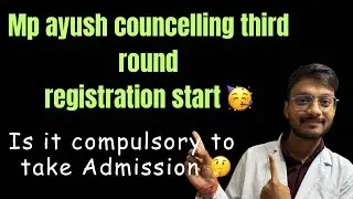 Mp Ayush Councelling | 3rd round registration start | Schedule details | 