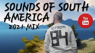 SOUNDS OF SOUTH AMERICA DJ MIX BY SETTRIPN