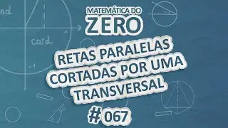Matem&aacute;tica do Zero | Retas paralelas cortadas por uma transversal - Brasil Escola