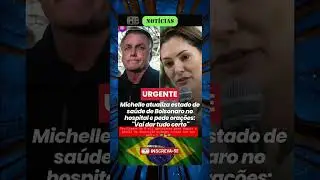 🎯URGENTE: Esposa Atualiza Estado de Bolsonaro no Hospital