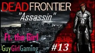 Dead Frontier Commentary #13: Girlfriend Says Hello to a Leaper