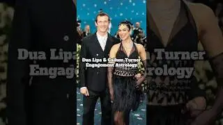 Dua Lipa and Callum Turner Engagement - Astrology