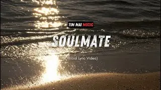 Tim Mai Music - Soulmate (Official Lyric Video)