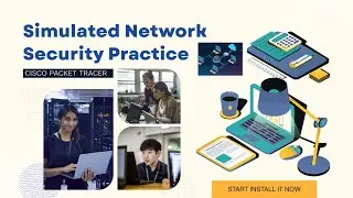 Simulated Network Security Practice: Install Cisco Packet Tracer