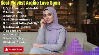 Nonstop Arabic Love Songs 🎶 Beautiful Romantic Arabic Music Mix