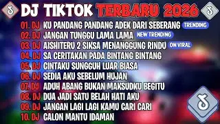 DJ TIKTOK TERBARU 2026🎵DJ KU PANDANG ADEK DARI SEBERANG🎵DJ JANGAN TUNGGU LAMA LAMA🎵FULL ALBUM