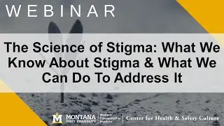 The Science of Stigma: What We Know About Stigma and What We Can Do To Address It