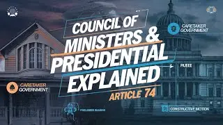 Understanding Council of Ministers, Conventions, & Discretionary Powers of the President