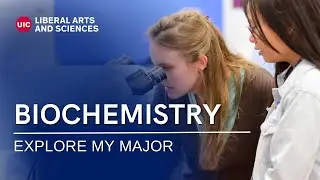 Biochemistry: Explore My Major